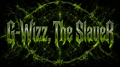 G-Wizz, The Slayer